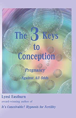 Beispielbild fr The 3 Keys to Conception: Pregnancy Against All Odds zum Verkauf von ThriftBooks-Dallas