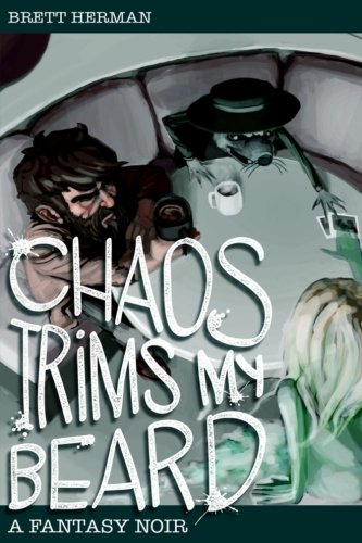 Stock image for Chaos Trims My Beard: A Fantasy Noir for sale by Revaluation Books