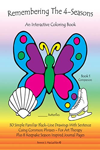 9781544961439: Remembering The 4-Seasons - Book 1 Companion: 30 Dementia, Alzheimer's, Seniors Interactive 4-Seasons Coloring Book - (Volume 1) 2nd Edition