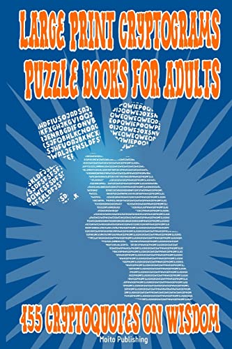 Stock image for Large Print Cryptograms Puzzle Books for Adults: 455 Cryptoquotes on Wisdom: Great Cryptographic Puzzles for Beginners, Intermediate & Advanced Solver for sale by ThriftBooks-Atlanta
