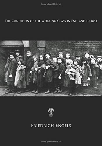 9781544965314: The Condition of the Working-Class in England in 1844