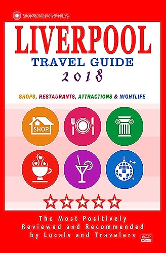 Beispielbild fr Liverpool Travel Guide 2018: Shops, Restaurants, Attractions and Nightlife in Liverpool, England (City Travel Guide 2018) zum Verkauf von Reuseabook