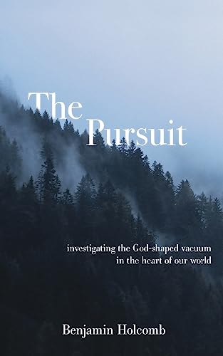 Stock image for The Pursuit: Investigating the God-Shaped Vacuum in the Heart of Our World for sale by Buyback Express