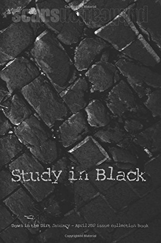 Imagen de archivo de Study in Black: Down in the Dirt magazine January-April 2017 issue collection book a la venta por Revaluation Books