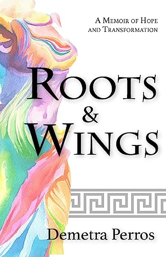 Beispielbild fr Roots and Wings: A Memoir of Hope and Transformation zum Verkauf von Goodwill Books