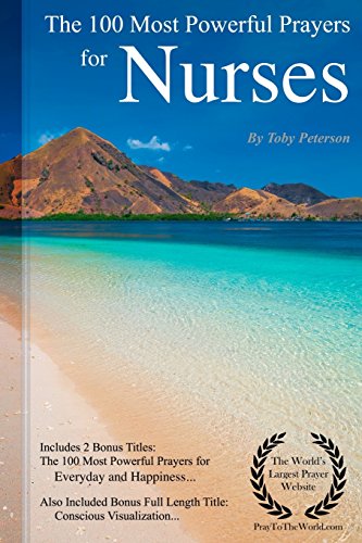 9781544998695: Prayer | The 100 Most Powerful Prayers for Nurses — Including 2 Bonus Books to Pray for Everyday & Happiness — Also Included Conscious Visualization