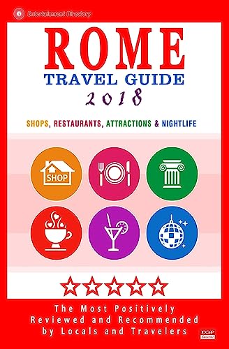 Beispielbild fr Rome Travel Guide 2018: Shops, Restaurants, Attractions & Nightlife in Rome, Italy (City Travel Guide 2018) zum Verkauf von Wonder Book
