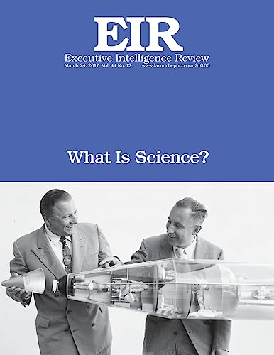 Beispielbild fr What Is Science?: Executive Intelligence Review; Volume 44, Issue 12 zum Verkauf von Lucky's Textbooks