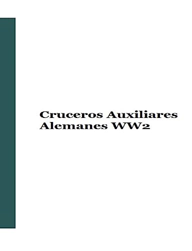 Stock image for Cruceros Auxiliares Alemanes Ww2 for sale by THE SAINT BOOKSTORE
