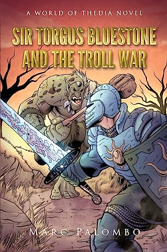 Beispielbild fr Sir Torgus Bluestone and the Troll War: A World of Thedia Novel zum Verkauf von THE SAINT BOOKSTORE