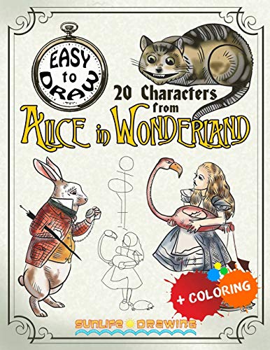 Imagen de archivo de EASY TO DRAW 20 Characters from Alice in Wonderland: Draw & Color 20 Cartoon Characters (Drawing & Coloring Books) a la venta por Wonder Book