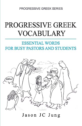 Stock image for Progressive Greek Vocabulary: Essential Words for Busy Pastors and Students for sale by THE SAINT BOOKSTORE