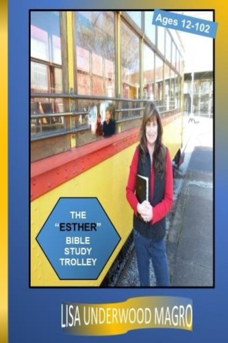 9781545034460: The "Esther" Trolley for Teenagers: Teenage Trolley Tour through the Book of Esther