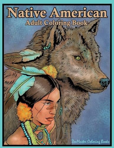 Beispielbild fr Native American Adult Coloring Book: Coloring Book for Adults Inspired By Native American Indian Cultures and Styles: Wolves, Dream Catchers, Totem . More! (Therapeutic Coloring Books for Adults) zum Verkauf von Goodwill Books