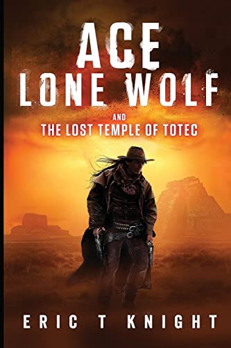 Beispielbild fr Ace Lone Wolf and the Lost Temple of Totec zum Verkauf von ThriftBooks-Dallas
