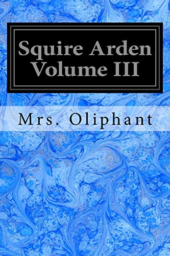 Stock image for Squire Arden Volume III for sale by THE SAINT BOOKSTORE