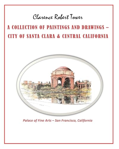 9781545046111: A Collection of Paintings and Drawings: City of Santa Clara & Central California