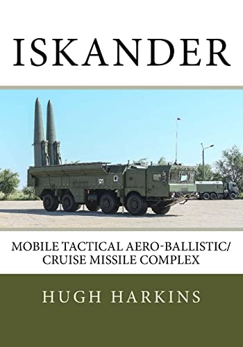 9781545053447: Iskander: Mobile Tactical Aero-Ballistic/Cruise Missile Complex