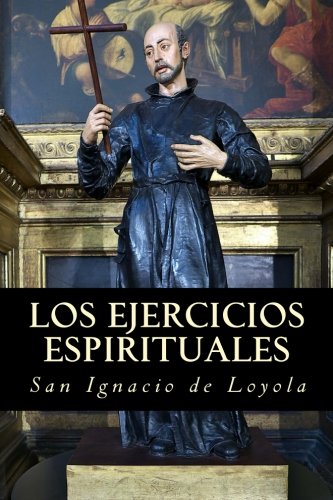 Beispielbild fr Los ejercicios espirituales de San Ignacio de Loyola (Spanish Edition) zum Verkauf von HPB-Diamond