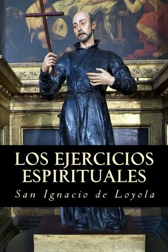 Stock image for Los ejercicios espirituales de San Ignacio de Loyola (Spanish Edition) for sale by HPB-Diamond