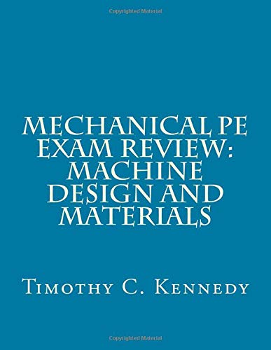 Imagen de archivo de Mechanical PE Exam Review: Machine Design and Materials: Mechanical Engineering PE Exam Prep a la venta por Revaluation Books