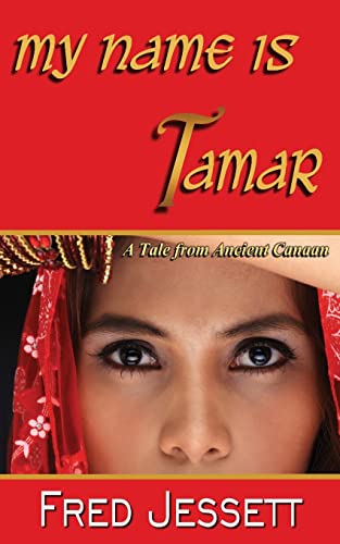 Stock image for My Name Is Tamar: A tale From Ancient Canaan for sale by SecondSale