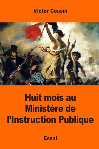 Beispielbild fr Huit mois au Ministre de l?Instruction Publique (French Edition) zum Verkauf von Lucky's Textbooks