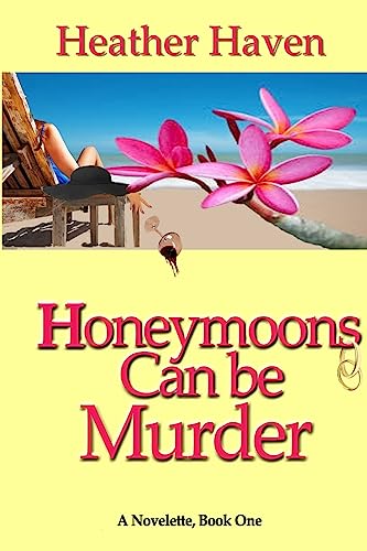 Imagen de archivo de Honeymoons Can Be Murder, A Novelette, Book One: The Lee Alvarez Murder Mysteries (Love Can Be Murder Mysteries) a la venta por Lucky's Textbooks