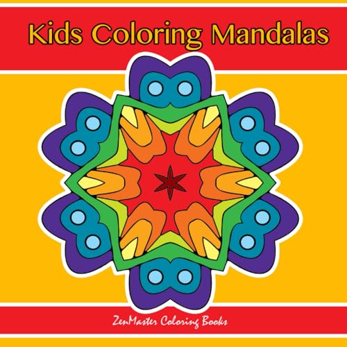 Stock image for Kids Coloring Mandalas: Coloring Mandalas for Kids to Relax and Unleash Their Creativity for sale by ThriftBooks-Atlanta