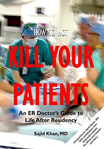 Imagen de archivo de How to Not Kill Your Patients: An ER Doctor's Guide to Life after Residency a la venta por ZBK Books