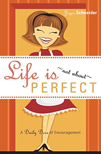 Beispielbild fr Life is Not About Perfect: A Daily Dose of Encouragement zum Verkauf von ThriftBooks-Dallas