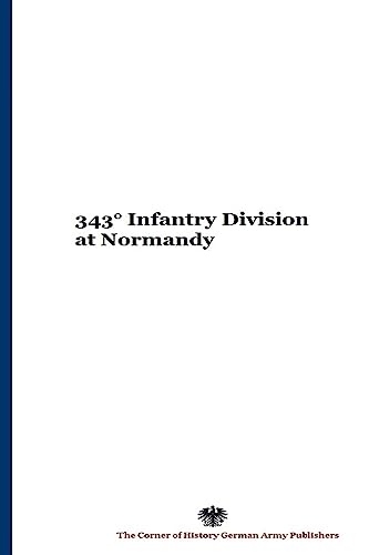 Stock image for 343 Infantry Division at Normandy for sale by THE SAINT BOOKSTORE