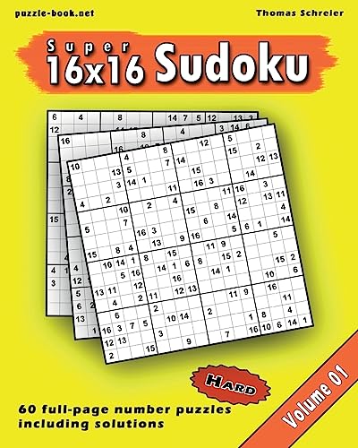 Stock image for 16x16 Super Sudoku : Hard 16x16 Full-Page Number Sudoku, Vol. 1 for sale by Better World Books