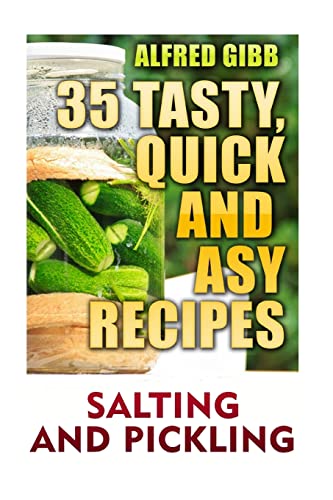 9781545097106: Salting And Pickling: 35 Tasty, Quick and Easy Recipes