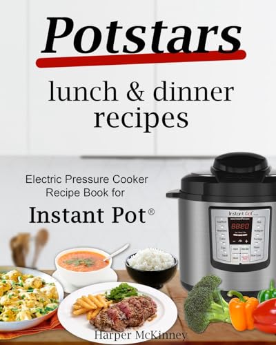 9781545102169: Potstars Lunch & Dinner Bundle: Electric Pressure Cooker Recipe Book for Instant Pot 