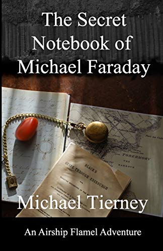 9781545103043: The Secret Notebook of Michael Faraday: An Airship Flamel Adventure