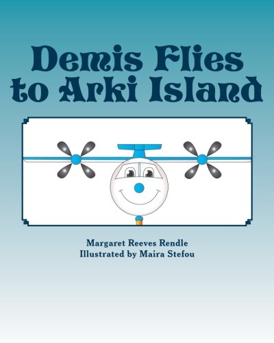 Stock image for Demis Flies to Arki Island: Volume 3 (Demis the Dash) for sale by Revaluation Books