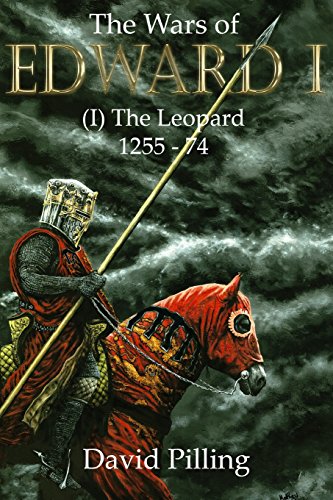 9781545116760: The Wars of Edward I (I): The Leopard: Volume 1