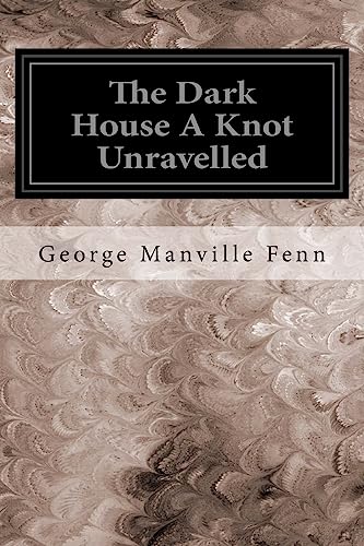 9781545116869: The Dark House A Knot Unravelled