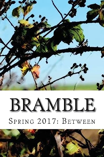 Stock image for Bramble: Spring 2017: Between for sale by THE SAINT BOOKSTORE