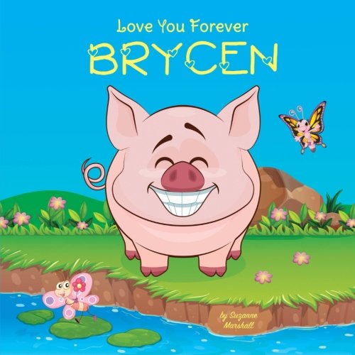 Beispielbild fr Love You Forever, Brycen: Personalized Book: Love You Forever (I Love You Forever, Personalized Books, Personalized Gifts, Gifts for Kids) zum Verkauf von Buchpark