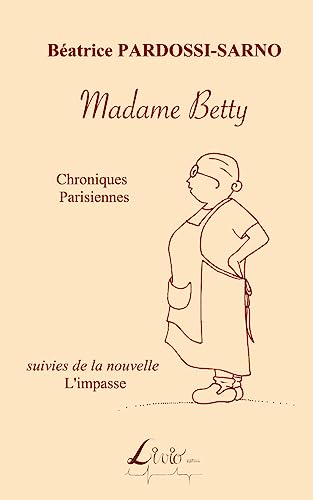 Stock image for Madame Betty: Chroniques parisiennes (French Edition) for sale by Lucky's Textbooks
