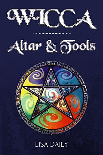 9781545121122: Wicca Altar: Wicca Altar & Tools for Beginners, Intermediate and Advanced Wiccans (Wicca Book Of Spells)
