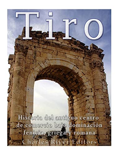 Stock image for Tiro: Historia del antiguo centro de comercio bajo dominacion fenicia, griega y romana for sale by THE SAINT BOOKSTORE