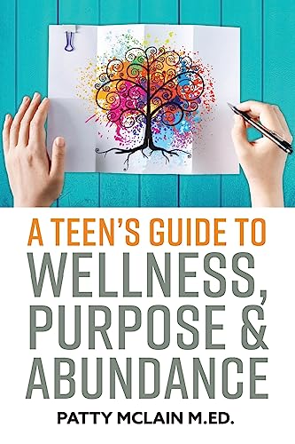 9781545128787: A Teen's Guide to Wellness, Purpose and Abundance