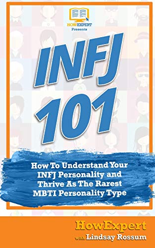 Stock image for INFJ 101: How to Understand Your INFJ Personality and Thrive as the Rarest MBTI Personality Type for sale by Half Price Books Inc.