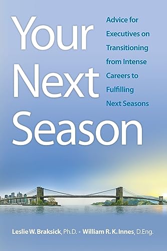 Beispielbild fr Your Next Season: Advice for Executives on Transitioning from Intense Careers to Fulfilling Next Seasons zum Verkauf von SecondSale