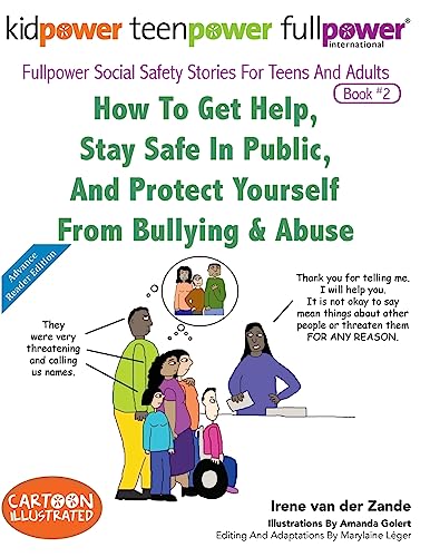 Imagen de archivo de How To Get Help, Stay Safe In Public, And Protect Yourself From Bullying & Abuse (Fullpower Social Safety Stories For Teens and Adults) (Volume 2) a la venta por SecondSale