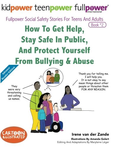 Stock image for How To Get Help, Stay Safe In Public, And Protect Yourself From Bullying & Abuse (Fullpower Social Safety Stories For Teens and Adults) (Volume 2) for sale by SecondSale
