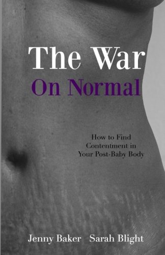 Stock image for The War on Normal: How to Find Contentment in Your Post-Baby Body for sale by SecondSale